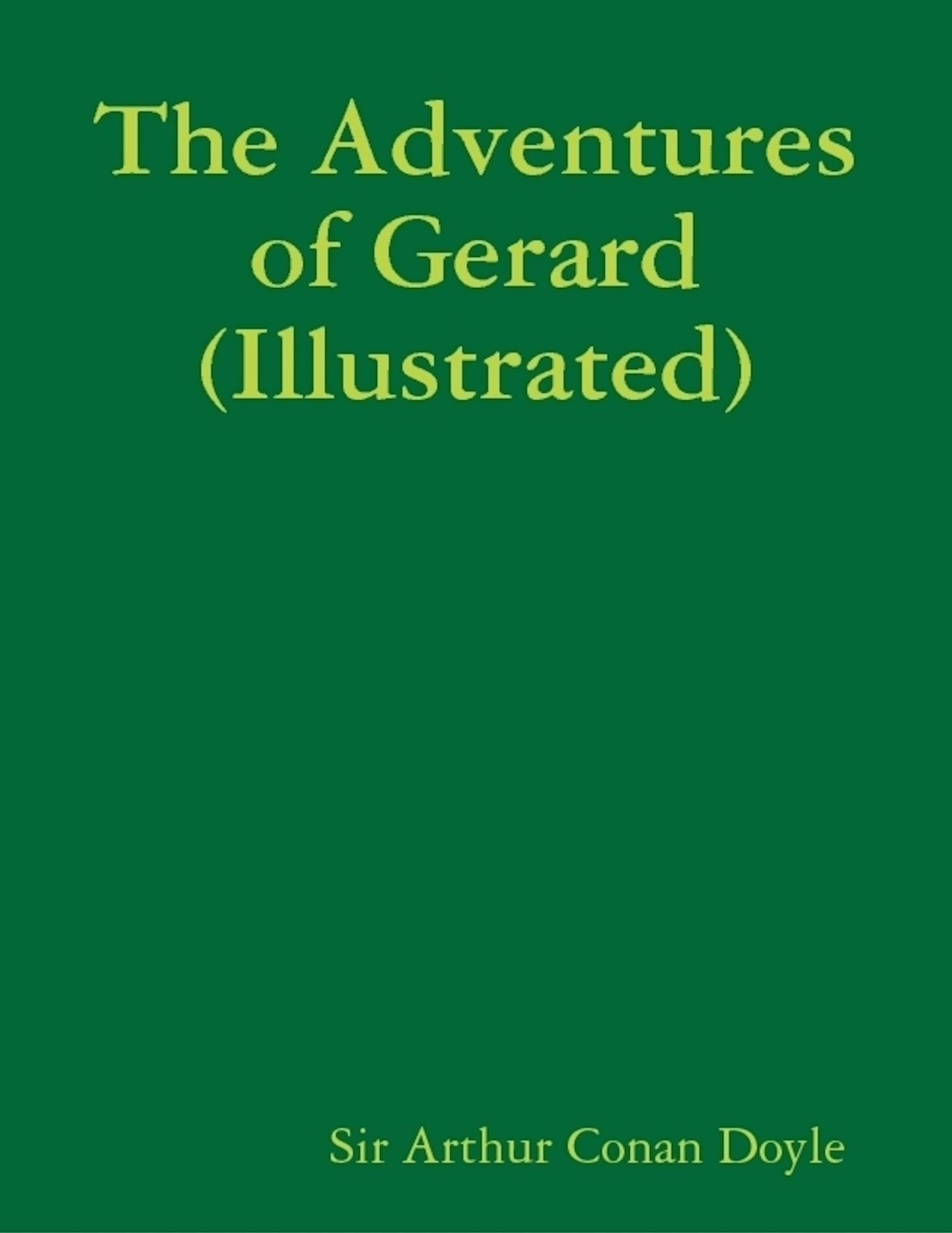 The Adventures Of Gerard (Illustrated)