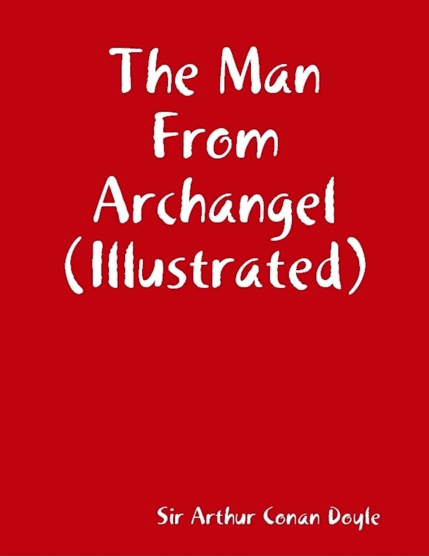 The Man from Archangel (Illustrated)