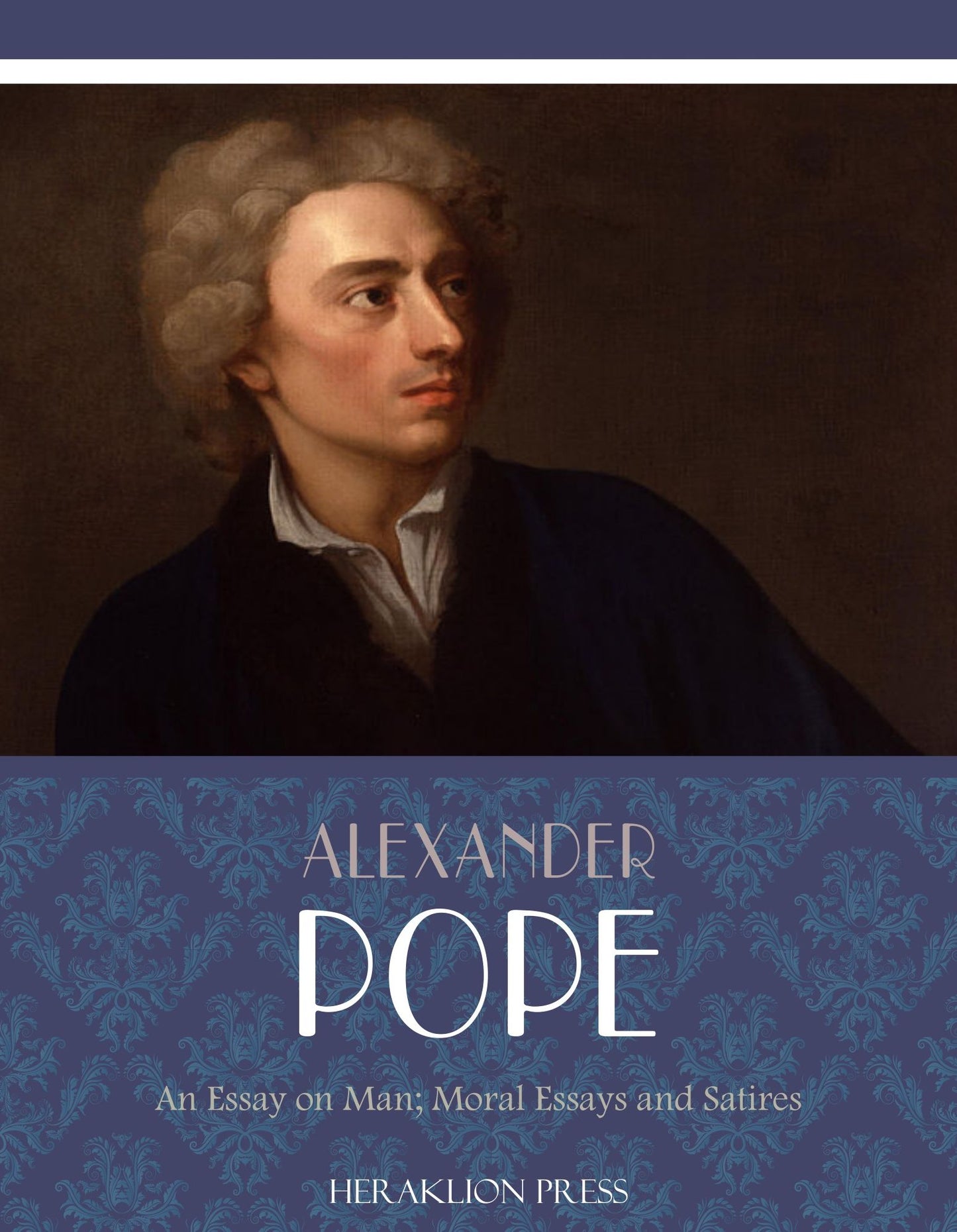 An Essay on Man; Moral Essays and Satires