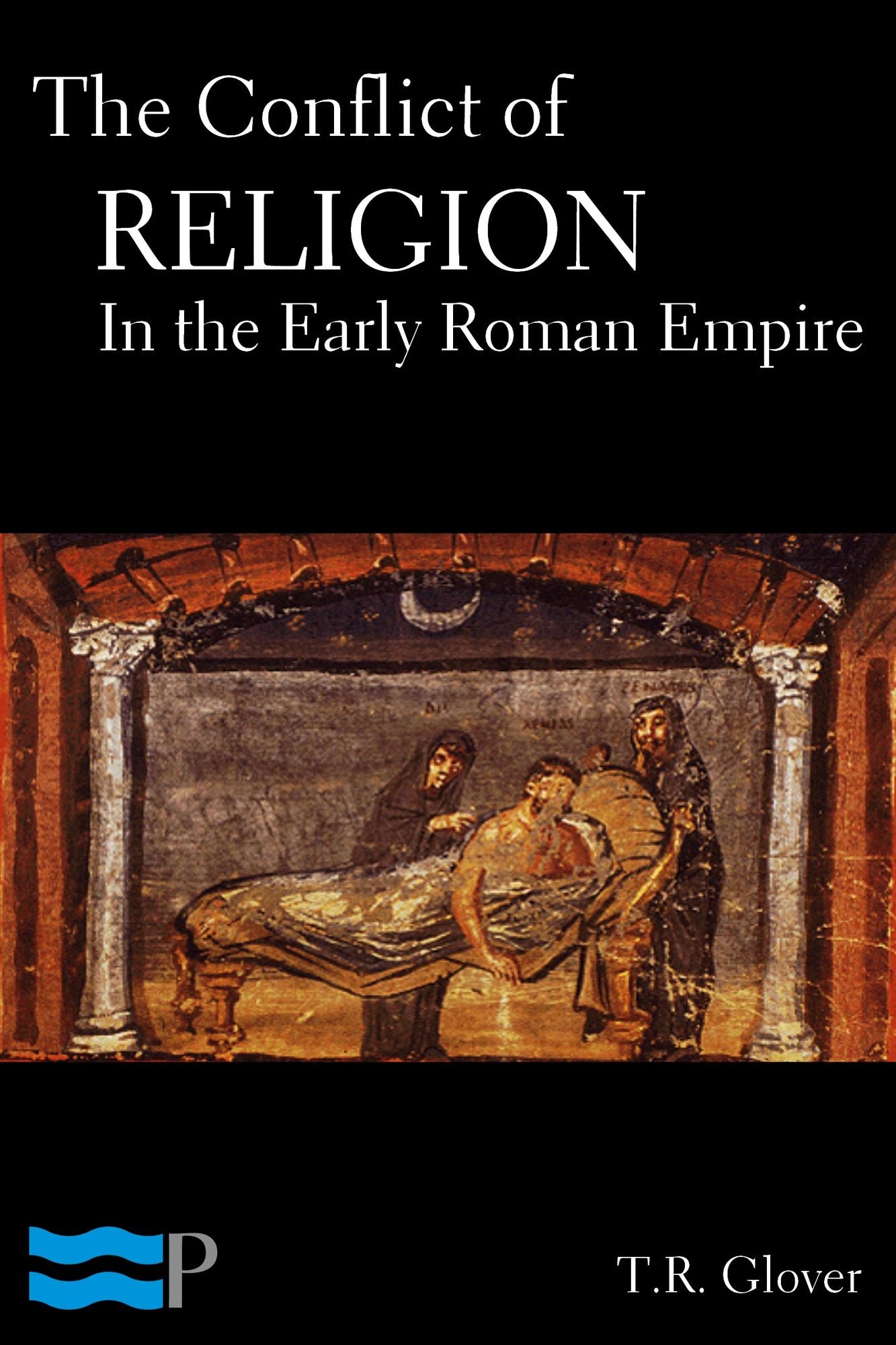 The Conflict of Religion in the Early Roman Empire