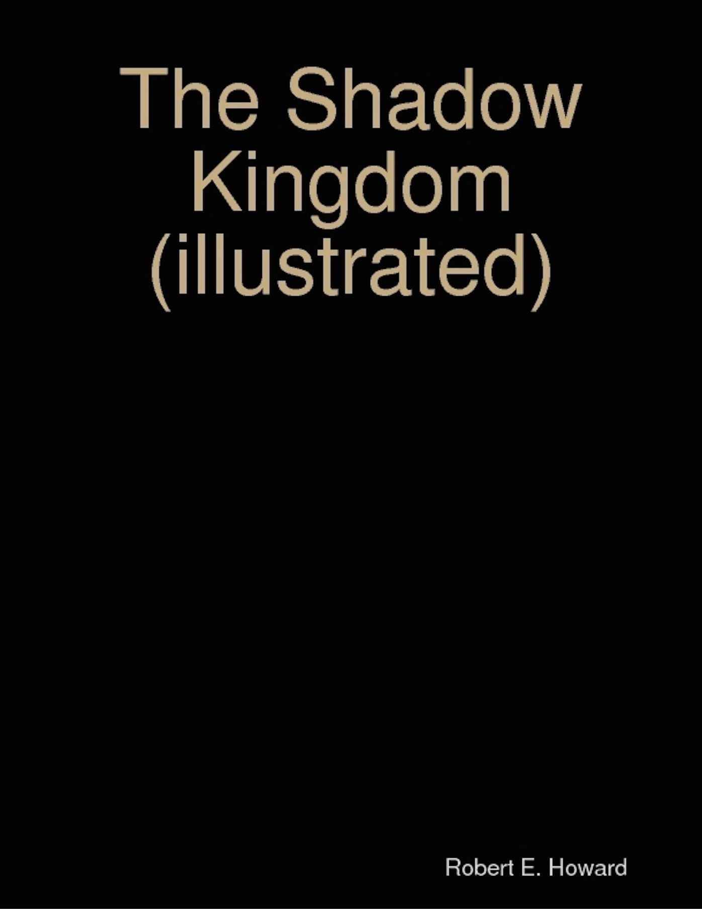The Shadow Kingdom (illustrated)