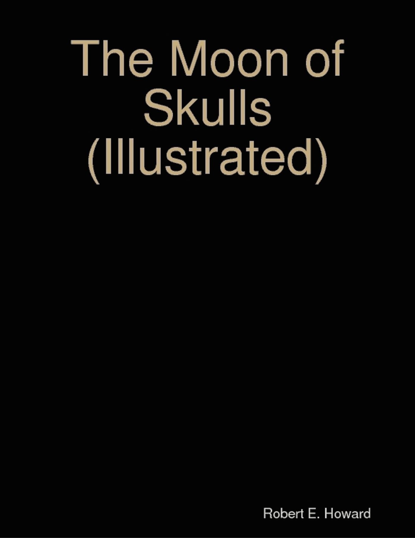 The Moon of Skulls (Illustrated)