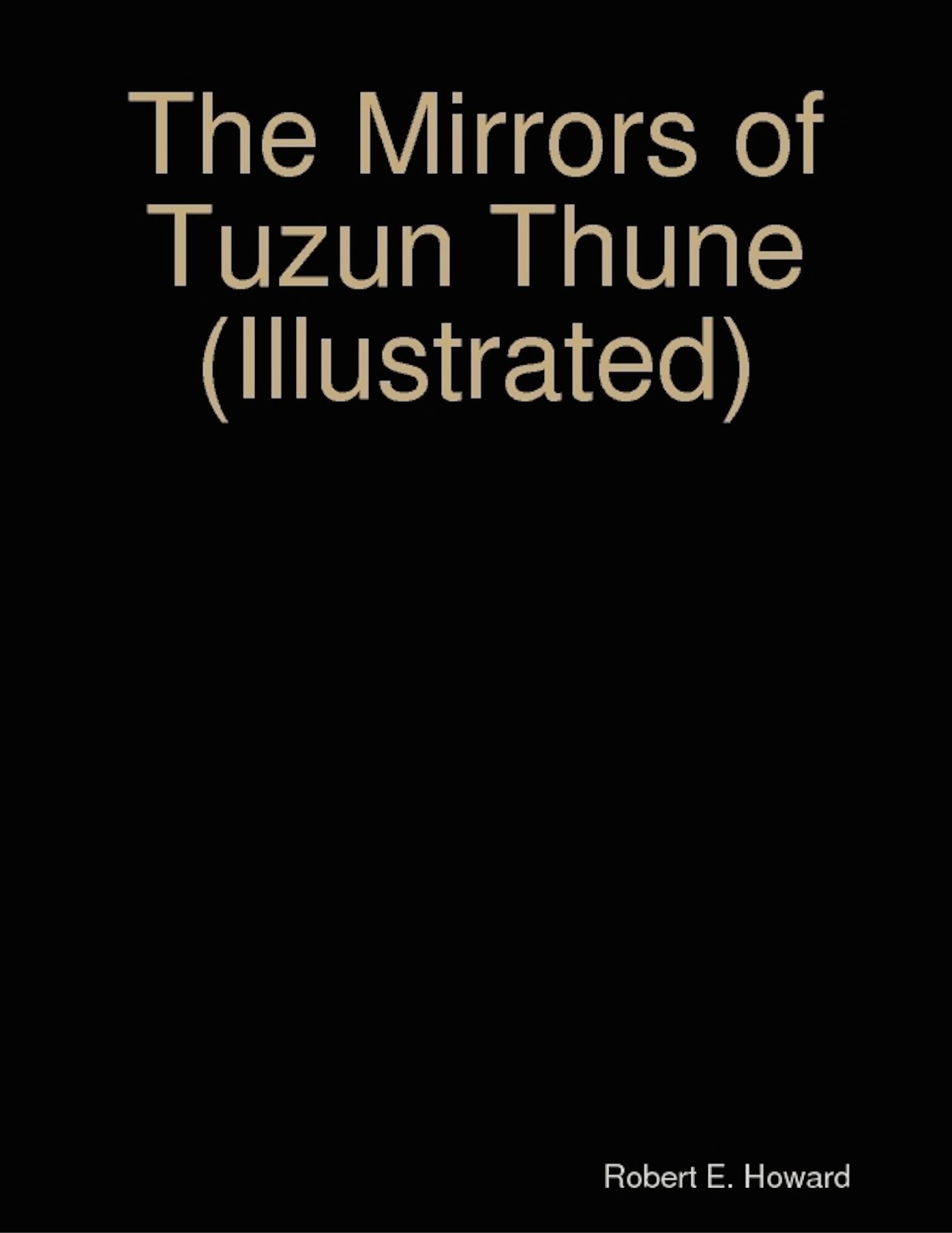 The Mirrors of Tuzun Thune (Illustrated)