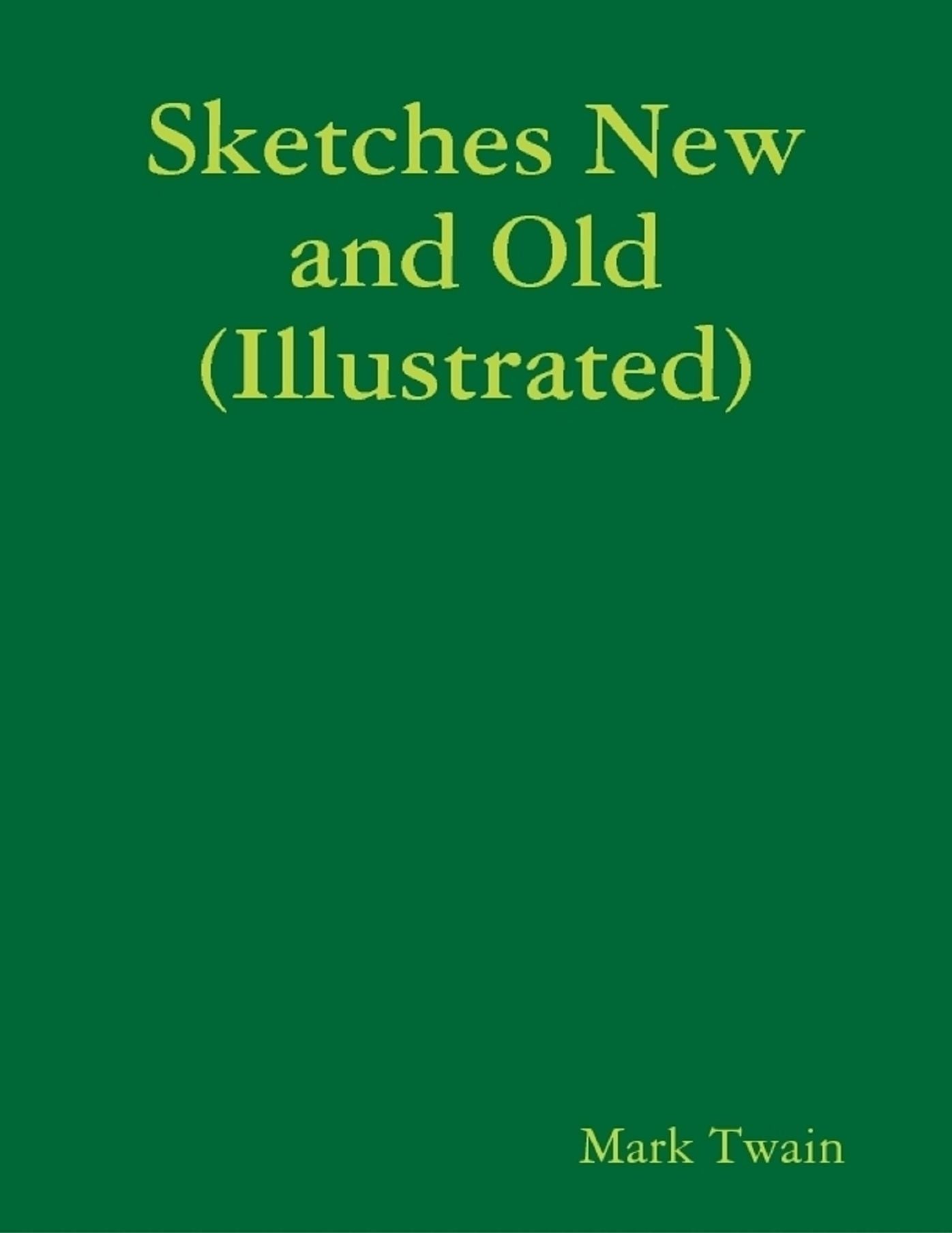 Sketches New and Old (Illustrated)