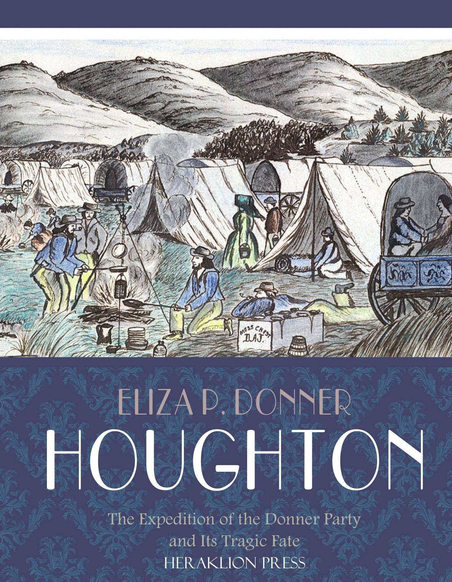 The Expedition of the Donner Party and Its Tragic Fate