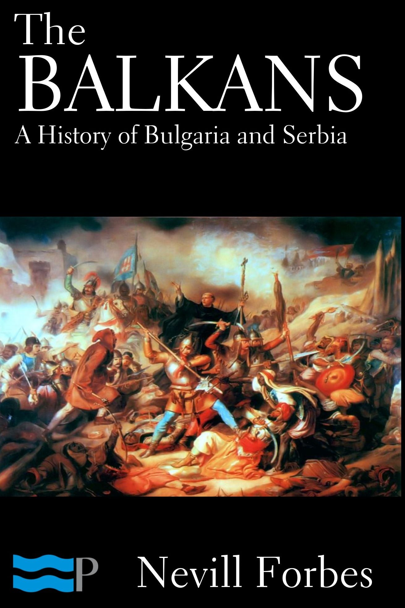 The Balkans: A History of Bulgaria and Serbia