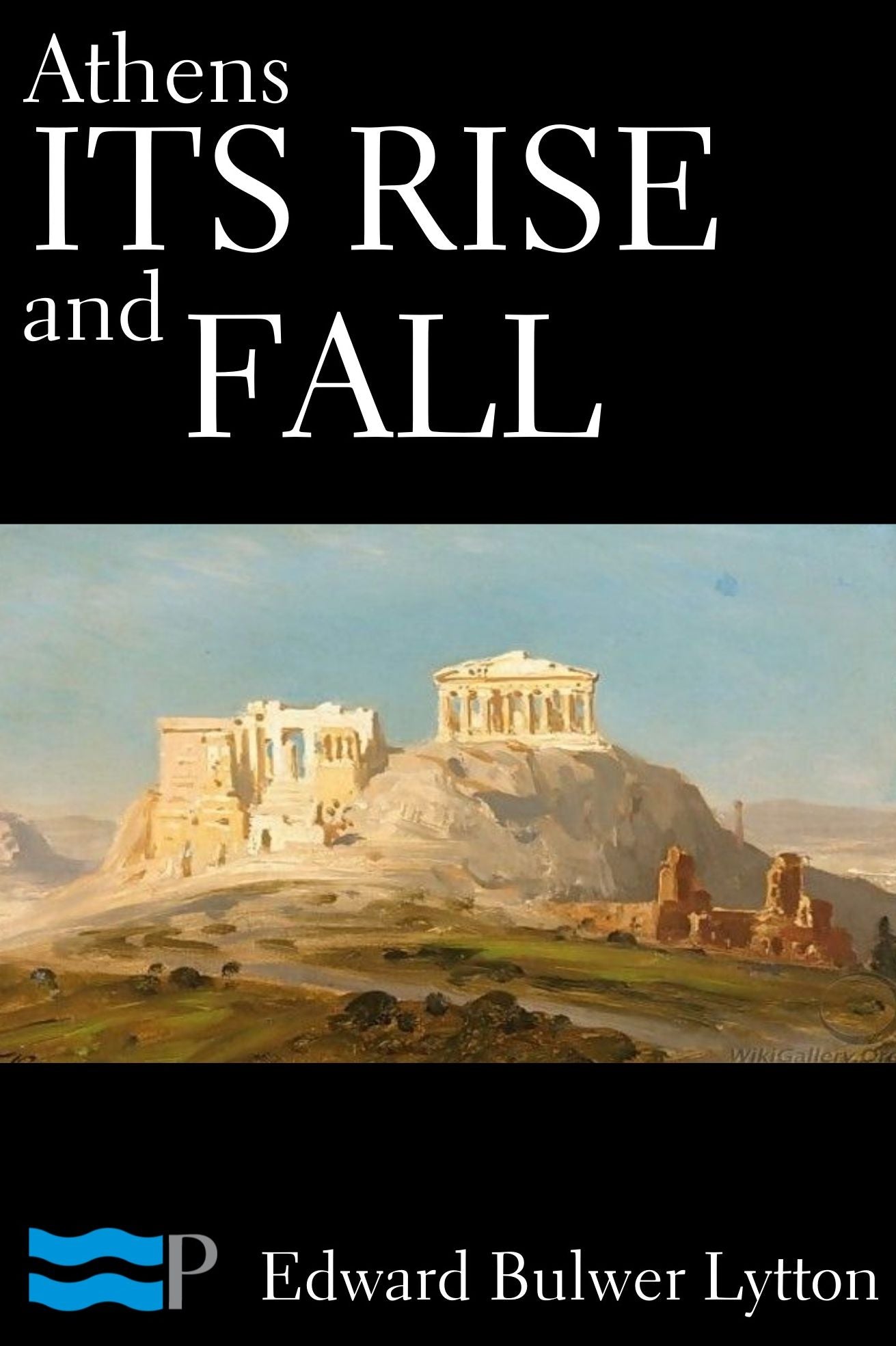 Athens: Its Rise and Fall