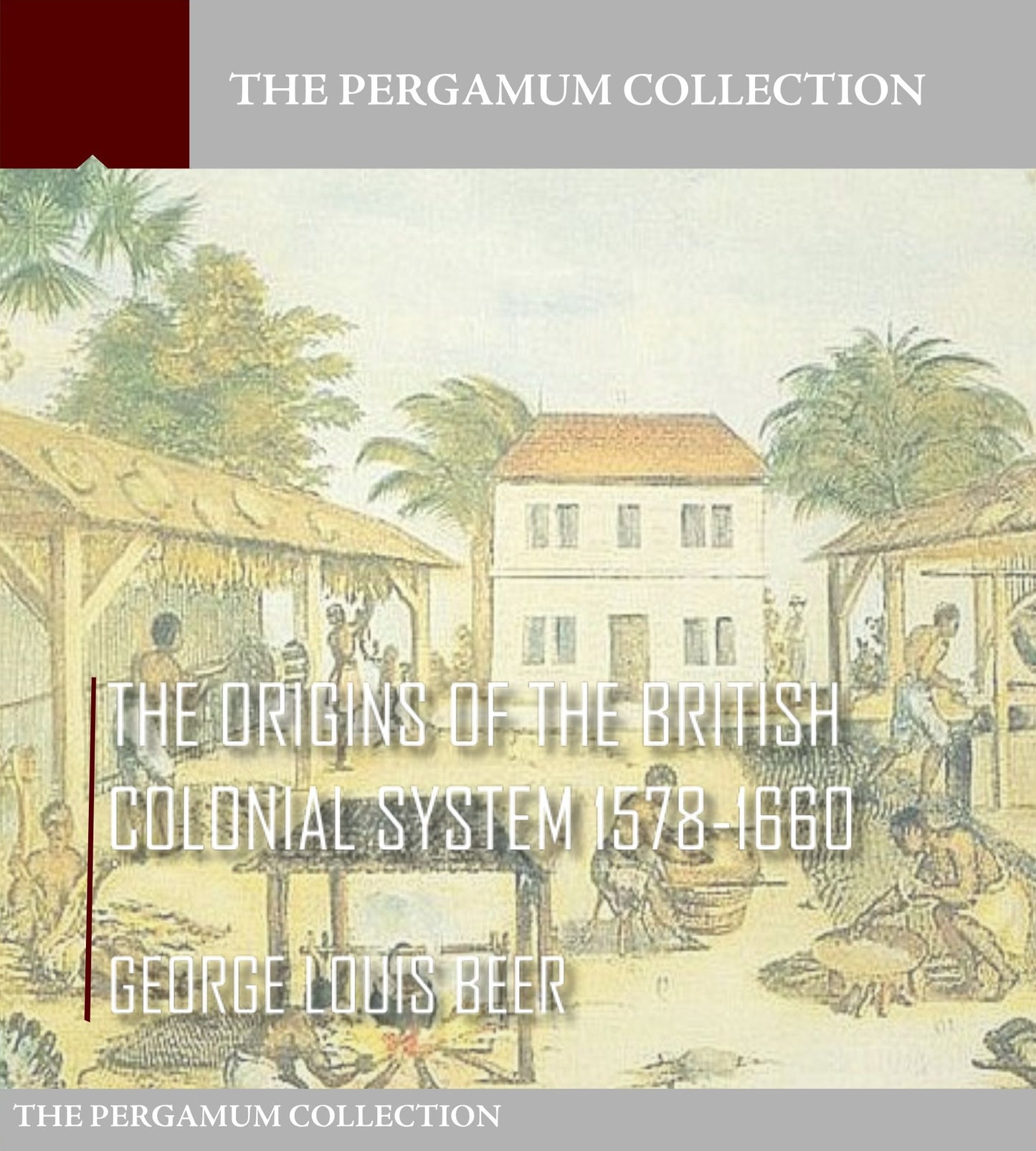 The Origins of the British Colonial System 1578-1660