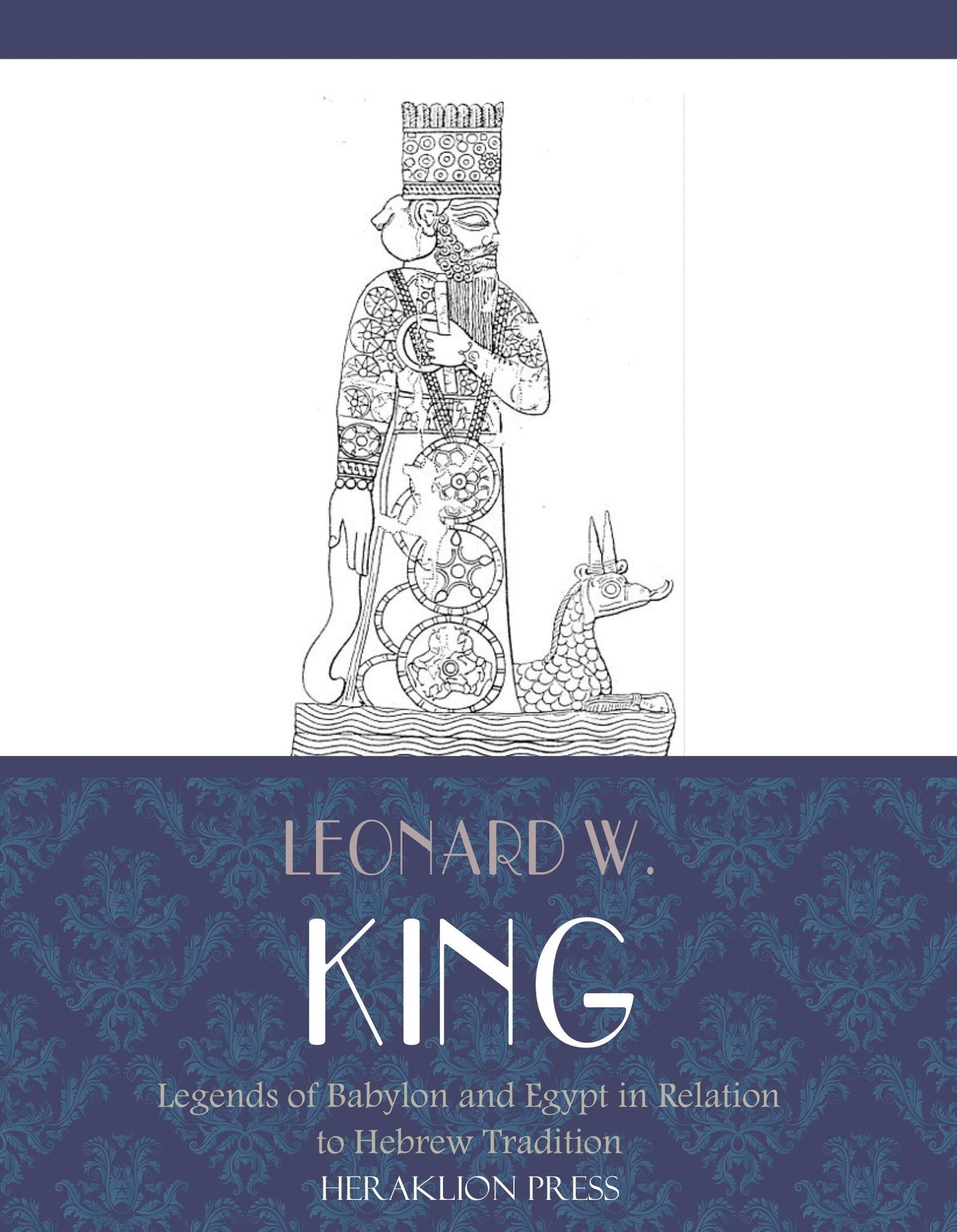 Legends of Babylon and Egypt in Relation to Hebrew Tradition