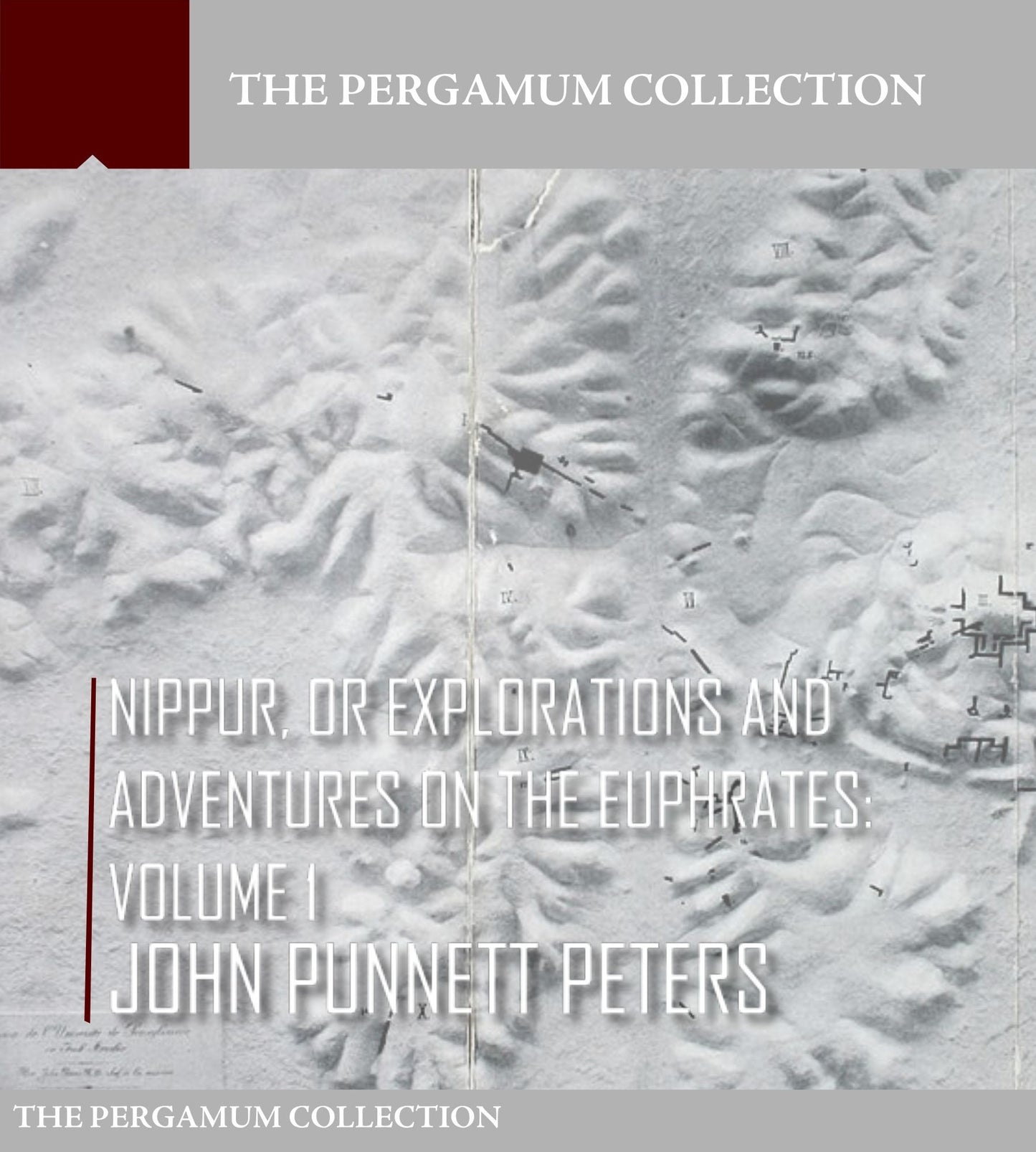Nippur, or Explorations and Adventures on the Euphrates: Volume 1 (Illustrated)