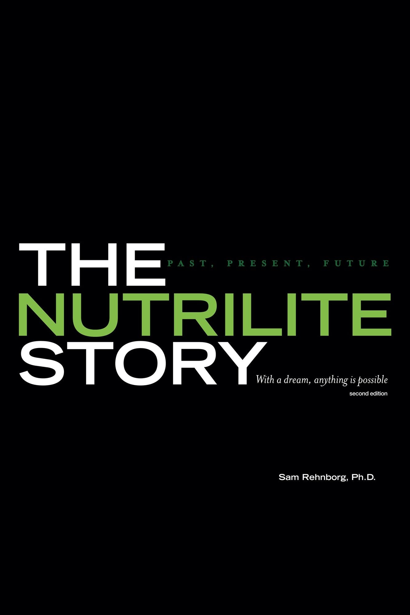The Nutrilite Story: Past, Present, Future (Second Edition)