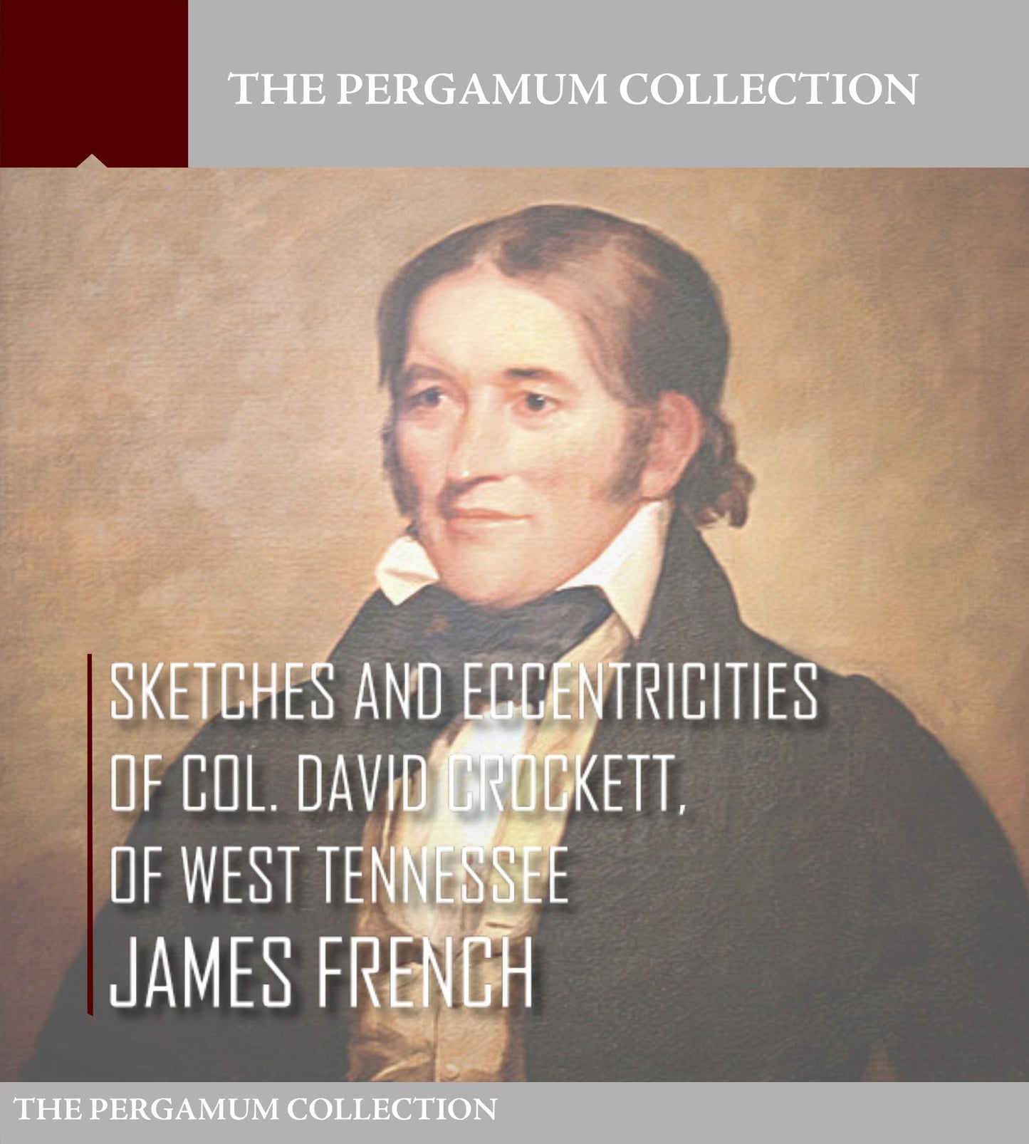 Sketches and Eccentricities of Col. David Crockett, of West Tennessee