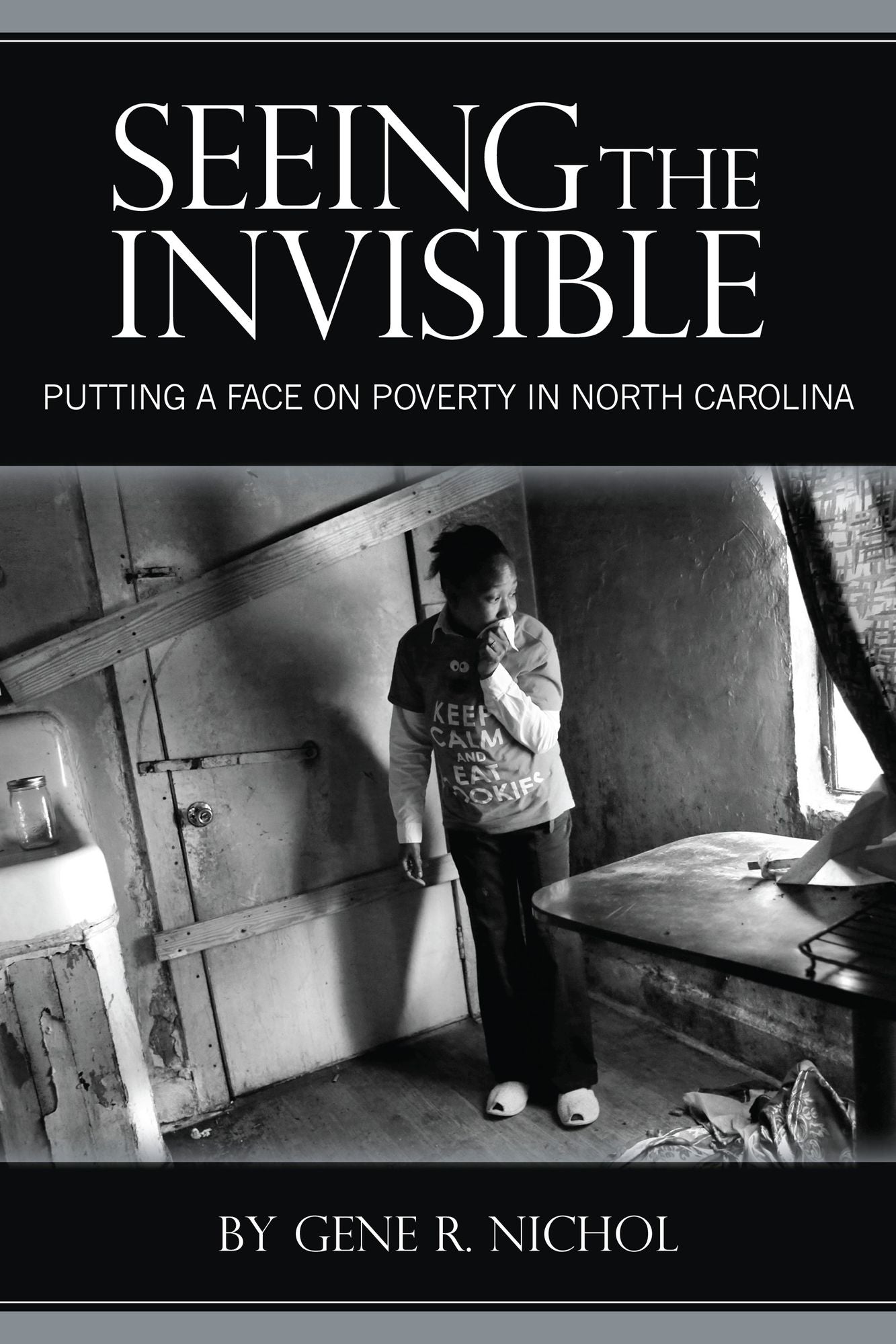 Seeing the Invisible: Putting a Face on Poverty in North Carolina