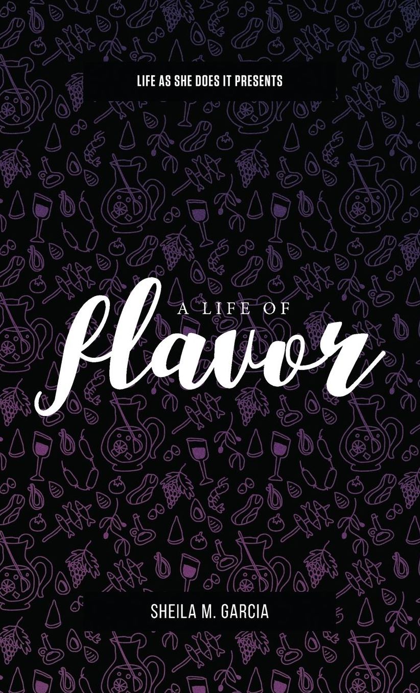 Life As She Does It Presents: A Life of Flavor