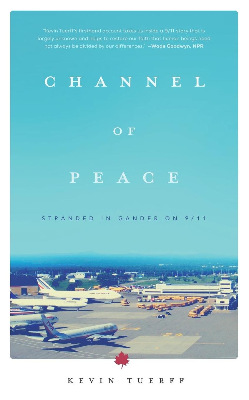 Channel of Peace: Stranded in Gander on 9/11