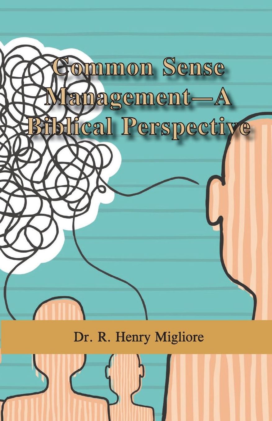 Common Sense Management- A Biblical Perspective