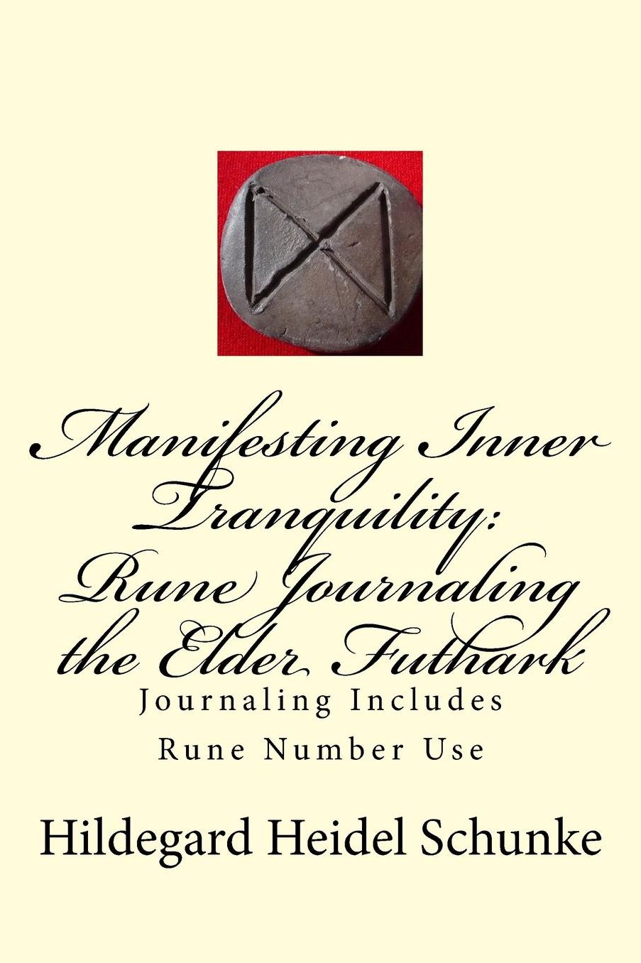 Manifesting Inner Tranquility: Rune Journaling the Elder Futhark: Journaling Includes Rune Number Use