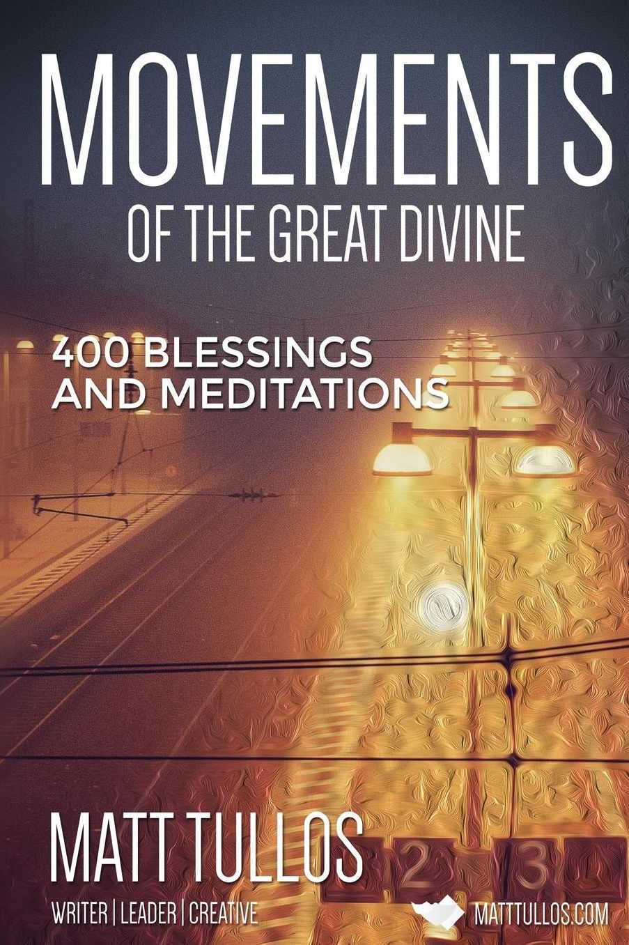 The Movements of the Divine: 400 Blessings and Meditations