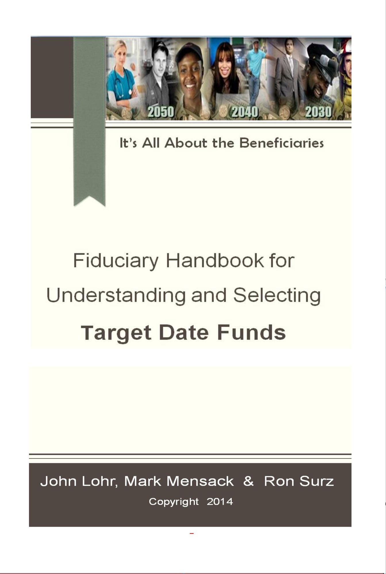 Fiduciary Handbook for Understanding and Selecting Target Date Funds: It's All About the Beneficiaries