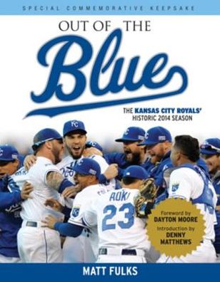 Out of the Blue: The Kansas City Royals' Historic 2014 Season