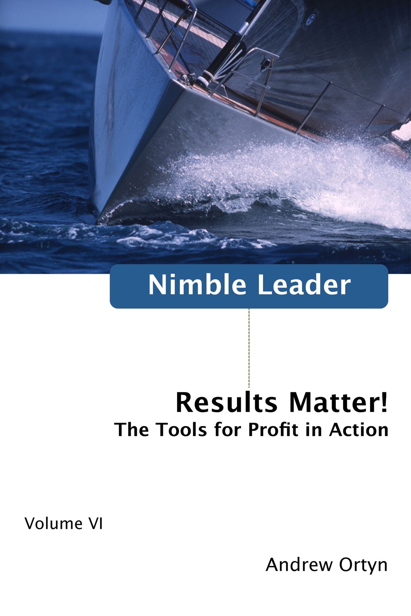 Nimble Leader Volume VI: Results Matter!