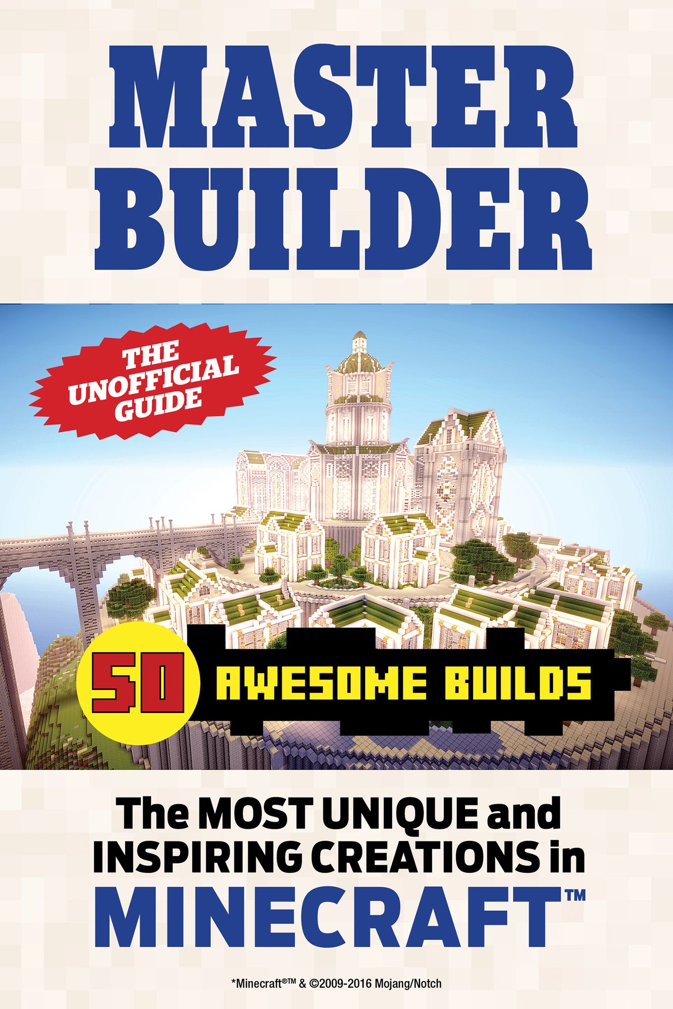 Master Builder 50 Awesome Builds: The Most Unique and Inspiring Creations in Minecraft