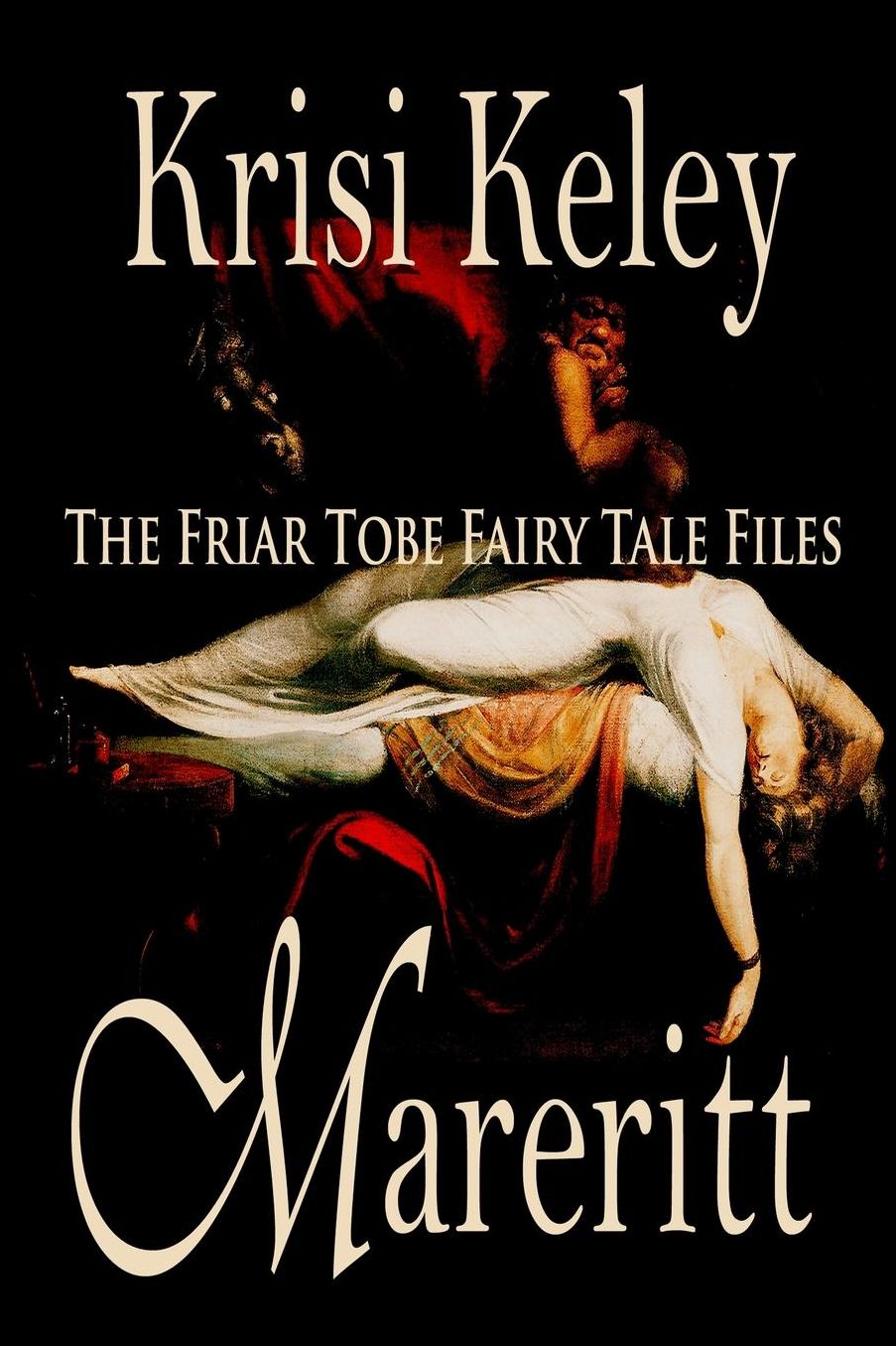 Mareritt: The Friar Tobe Fairy Tale Files