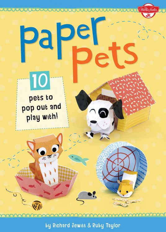Paper Pets: 10 Pets to Pop Out and Play With!
