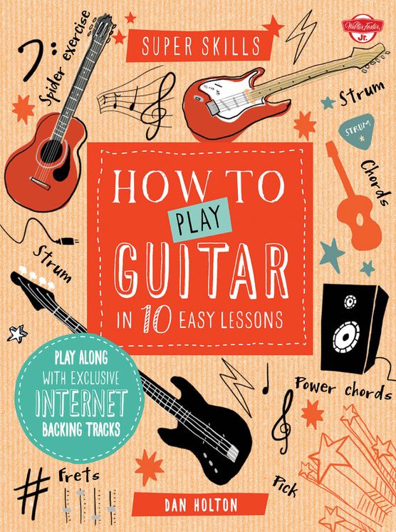 How to Play Guitar in 10 Easy Lessons: Play along with exclusive Internet backing tracks