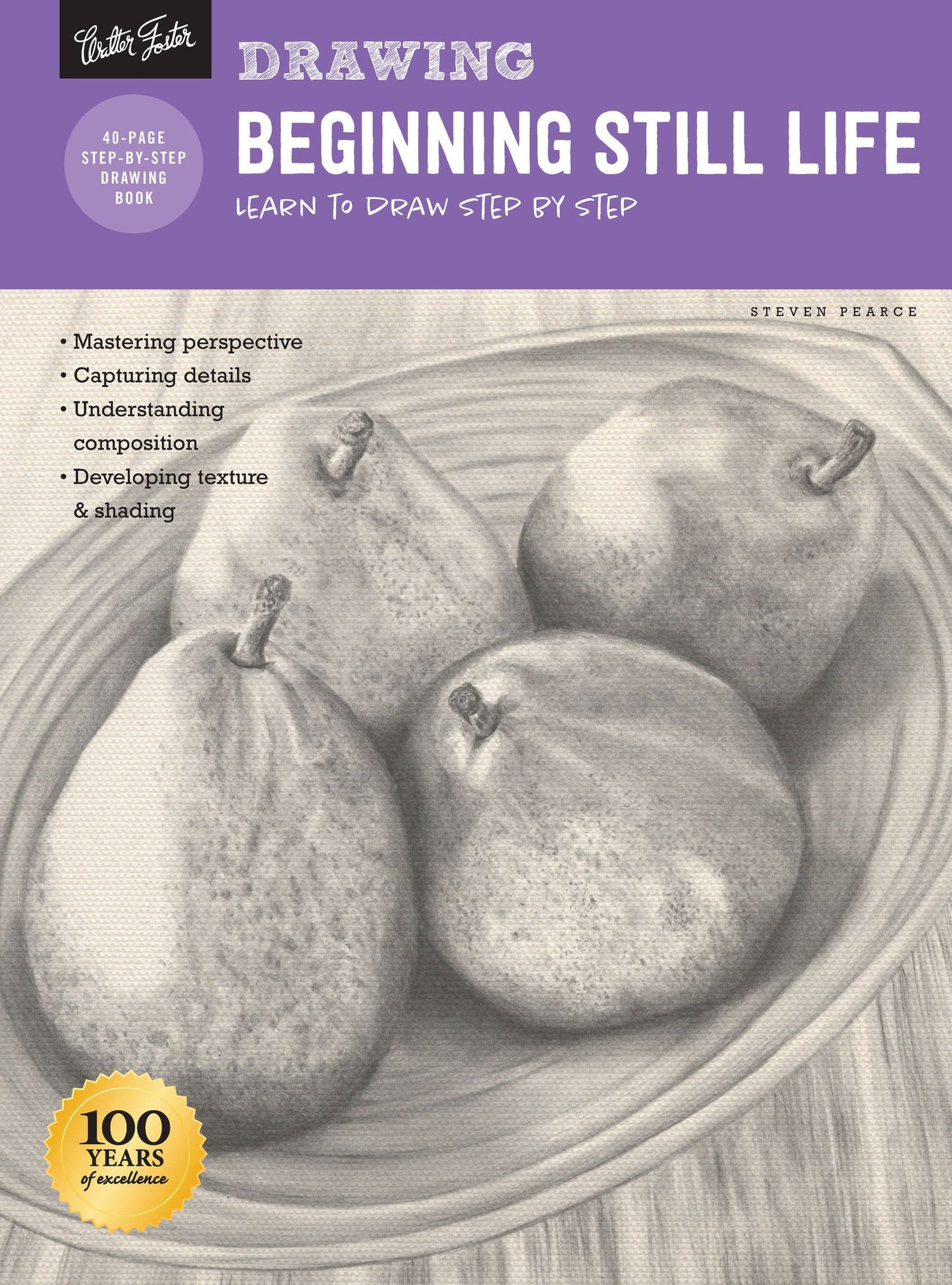 Drawing: Beginning Still Life: Learn to draw realistic still lifes step by step - 40 page step-by-step drawing book