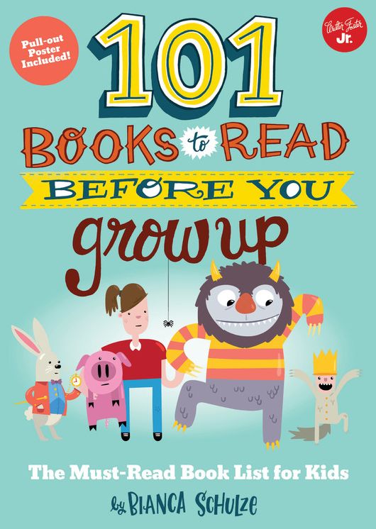 101 Books to Read Before You Grow Up: The must-read book list for kids