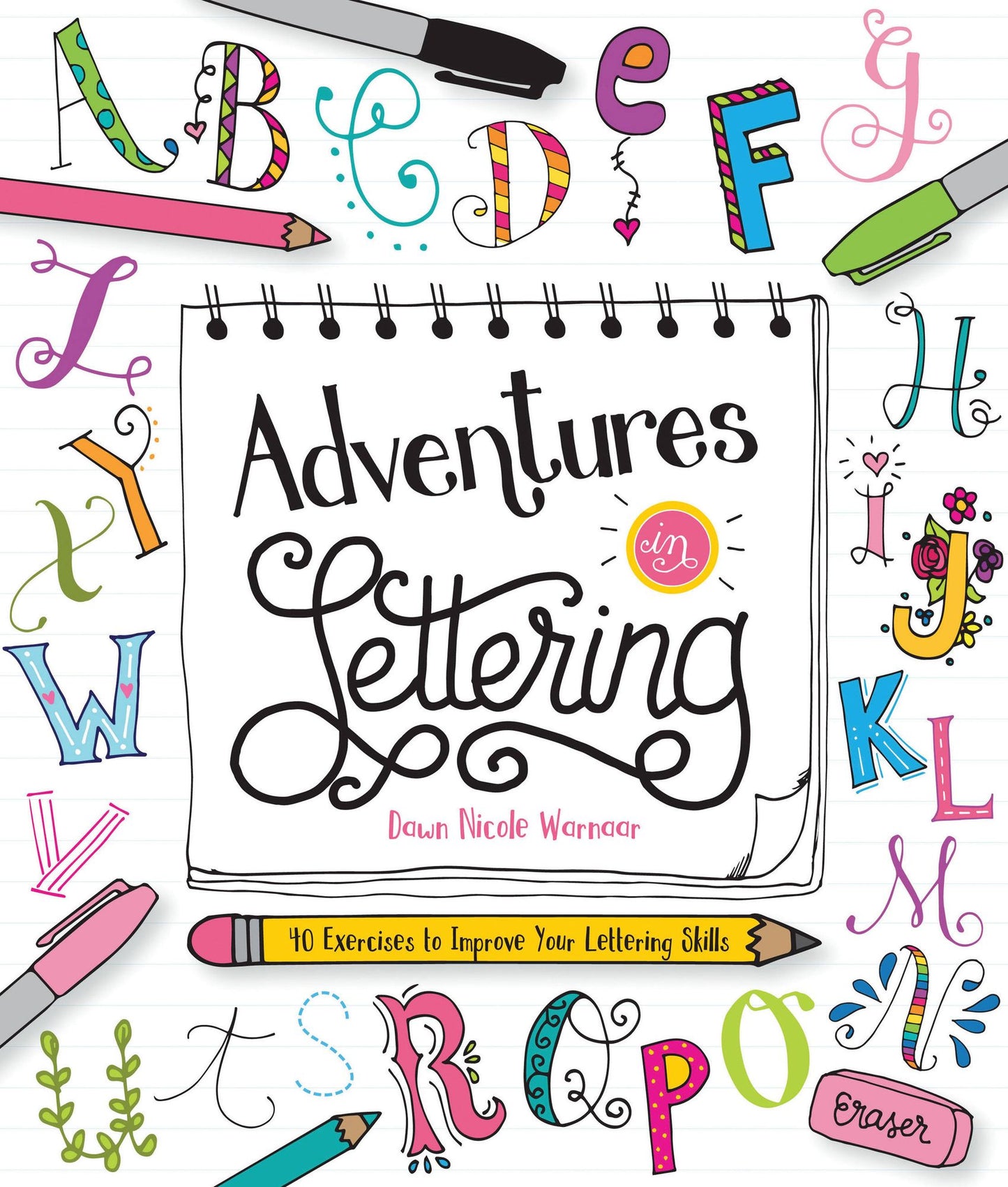 Adventures in Lettering: 40 Exercises to Improve Your Lettering Skills