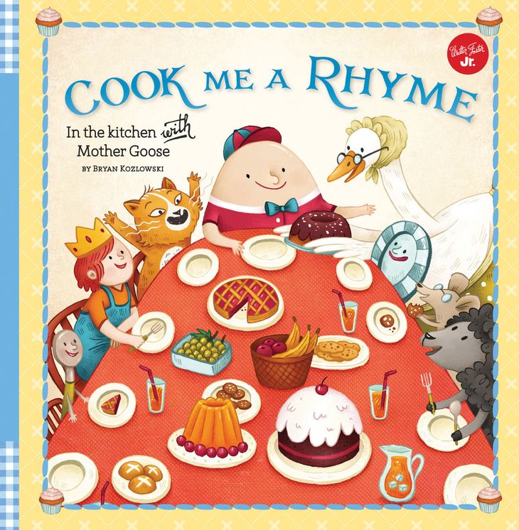 Cook Me a Rhyme: In the kitchen with Mother Goose