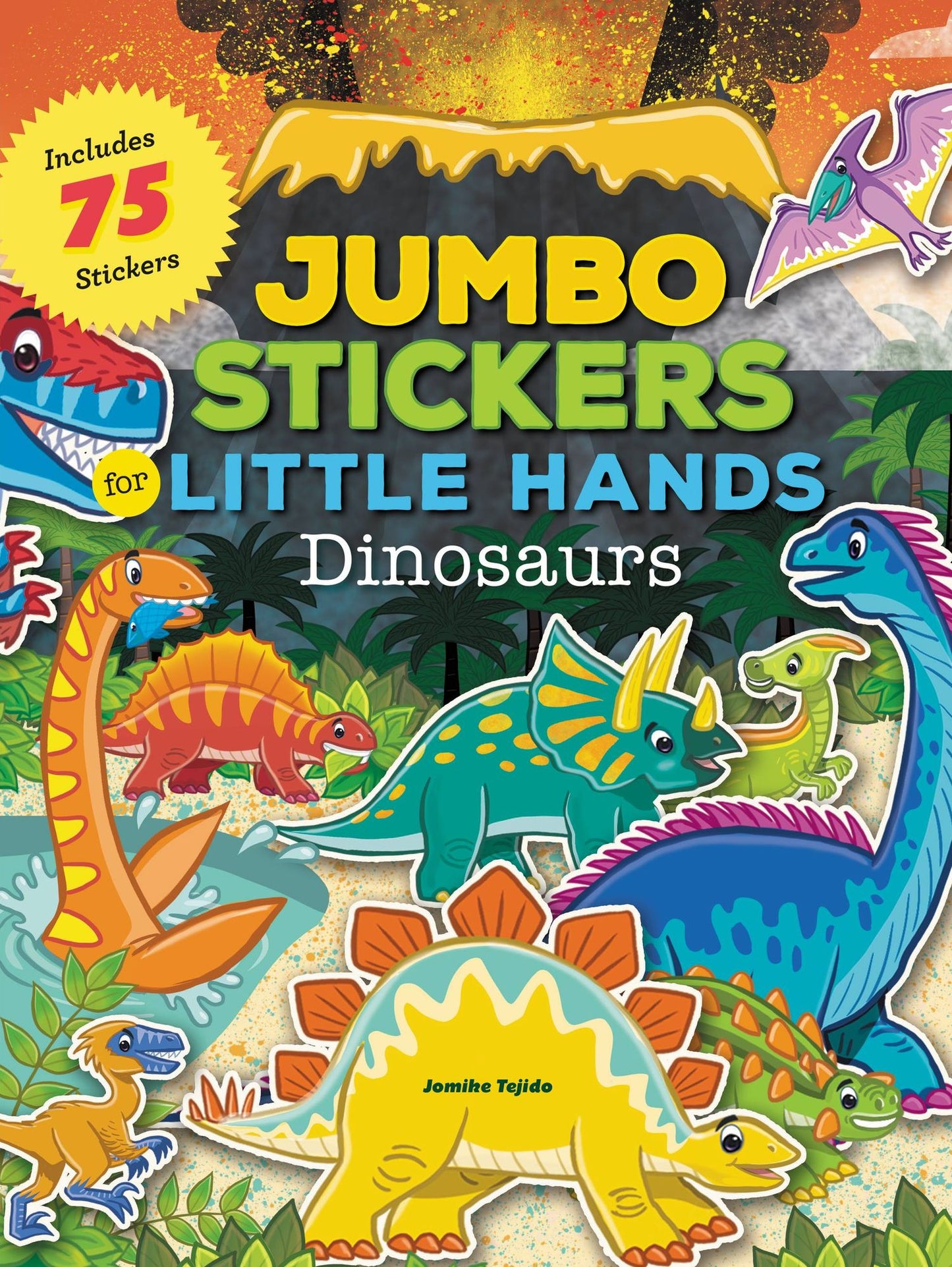 Jumbo Stickers for Little Hands: Dinosaurs: Includes 75 Reusable Vinyl Stickers