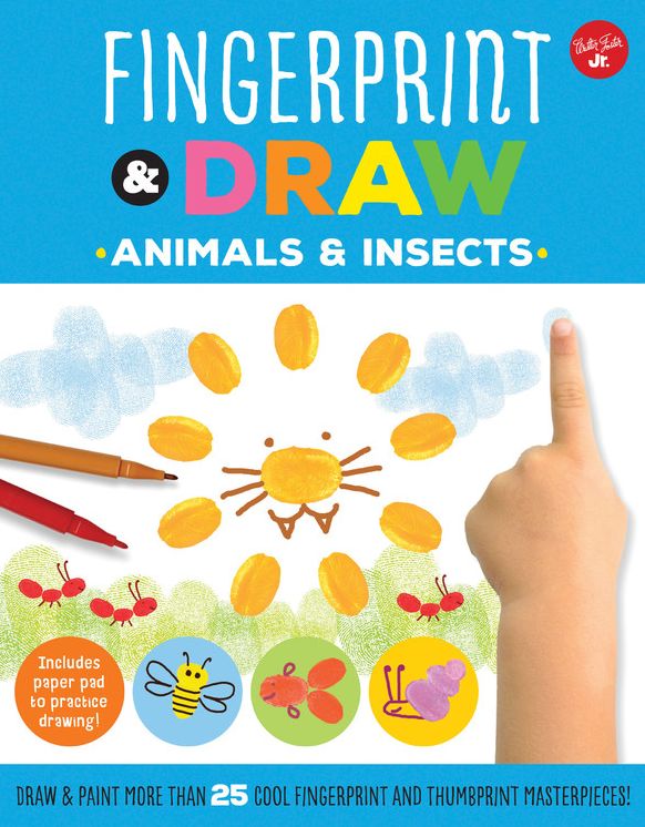 Fingerprint & Draw: Animals & Insects: Draw & paint more than 25 cool fingerprint and thumbprint masterpieces