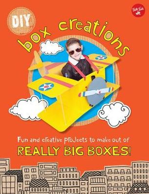 DIY Box Creations: Fun and creative projects to make out of REALLY BIG BOXES!