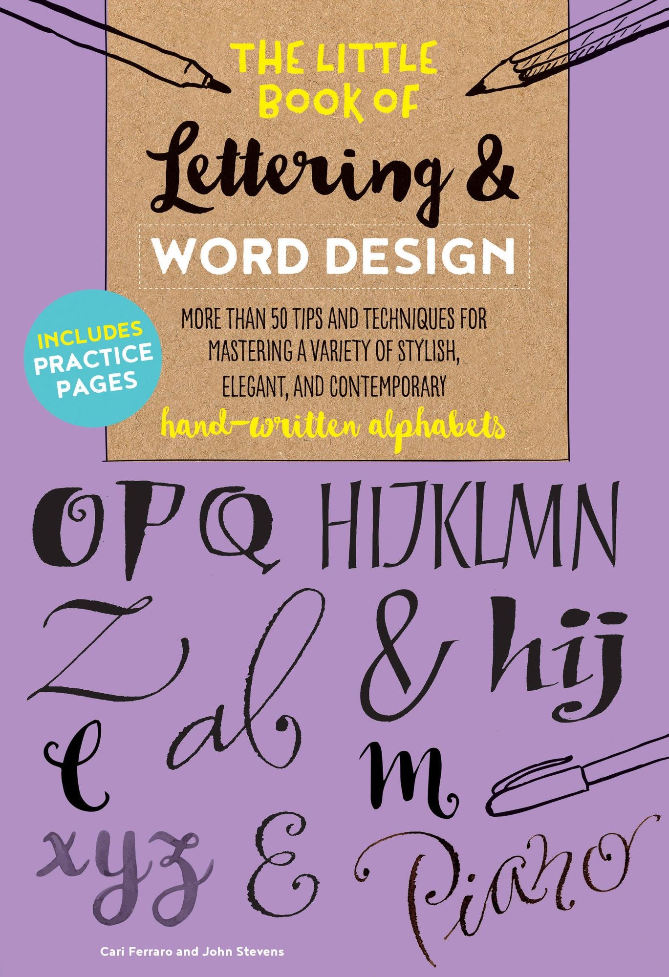 The Little Book of Lettering & Word Design: More Than 50 Tips and Techniques for Mastering a Variety of Stylish, Elegant, and Contemporary Hand-Writte