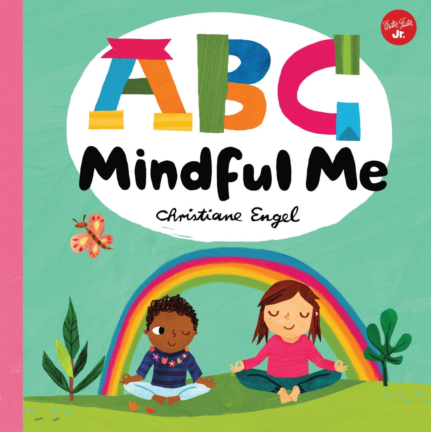 ABC for Me: ABC Mindful Me: ABCs for a happy, healthy mind & body