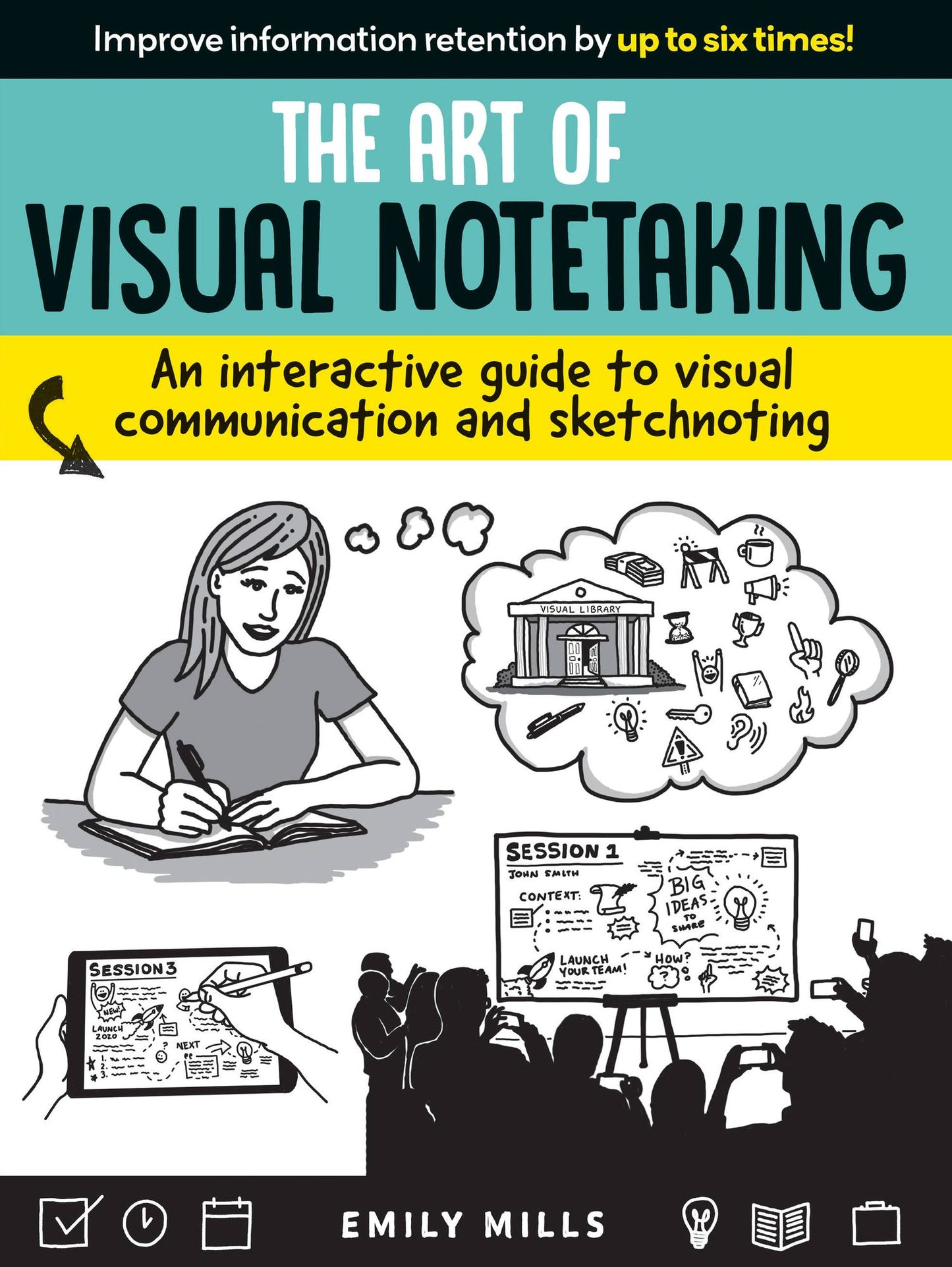 The Art of Visual Notetaking: A Comprehensive Guide to Visual Communication and Sketchnoting
