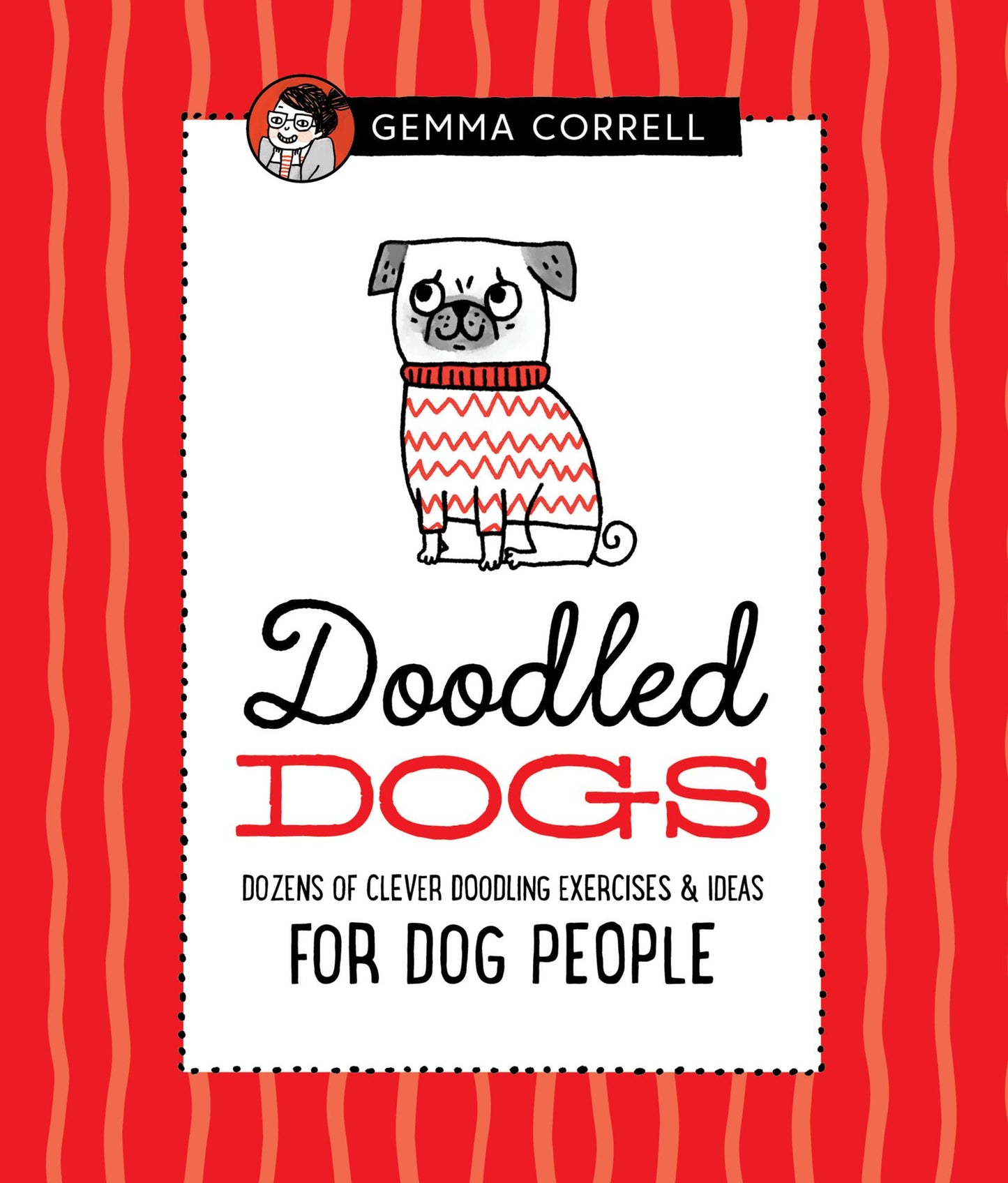 Doodling for Dog People: 50 Inspiring Doodle Prompts and Creative Projects for Dog Lovers