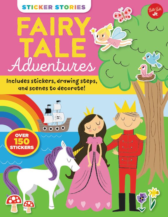 Sticker Stories: Fairy Tale Adventures: Includes stickers, drawing steps, and scenes to decorate!
