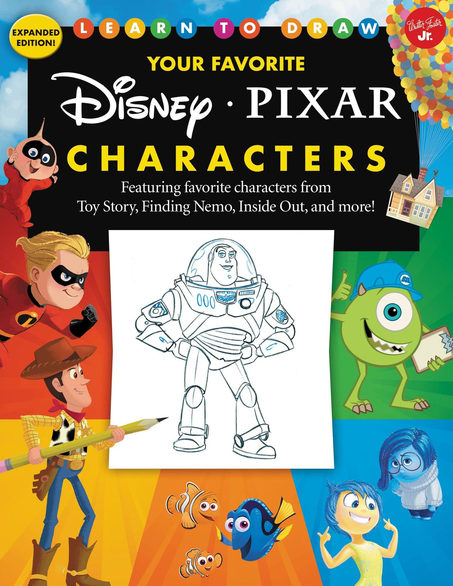 Learn to Draw Your Favorite Disney/Pixar Characters: Expanded Edition! Featuring Favorite Characters from Toy Story, Finding Nemo, Inside Out, and More!