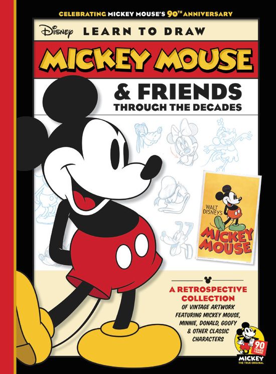 Learn to Draw Mickey Mouse Friends Through the Decades: Celebrating Mickey Mouse's 90th Anniversary: A Retrospective Collection of Vintage Artwork Featuring Mickey Mouse, Minnie, Donald, Goofy Other Classic Characters