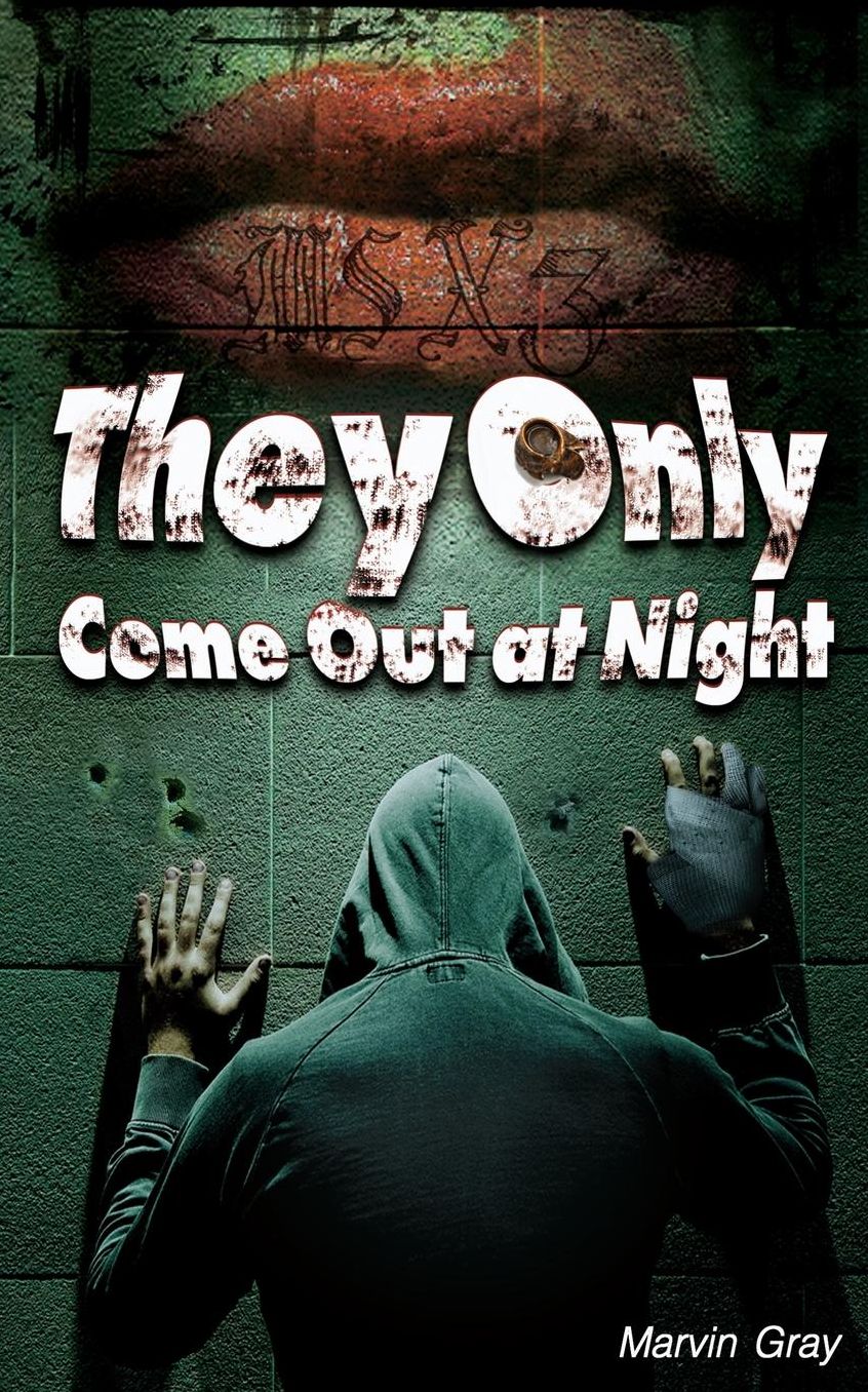 They Only Come Out at Night