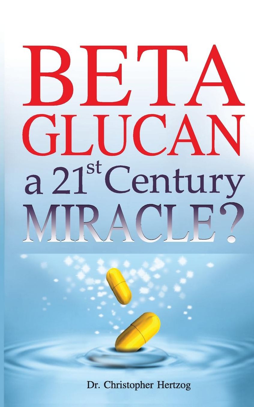 Beta Glucan: a 21st Century Miracle?
