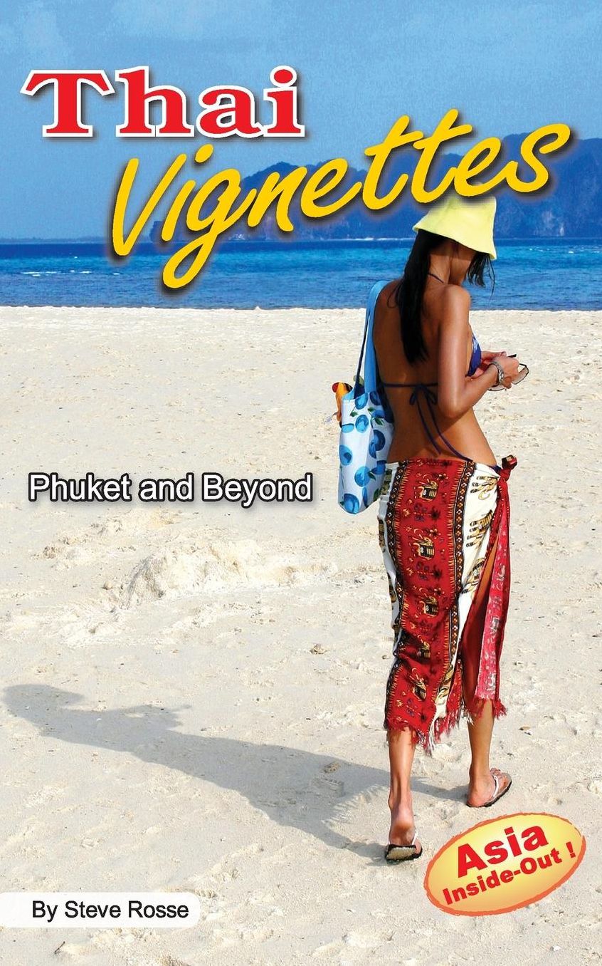 Thai Vignettes: Phuket and Beyond
