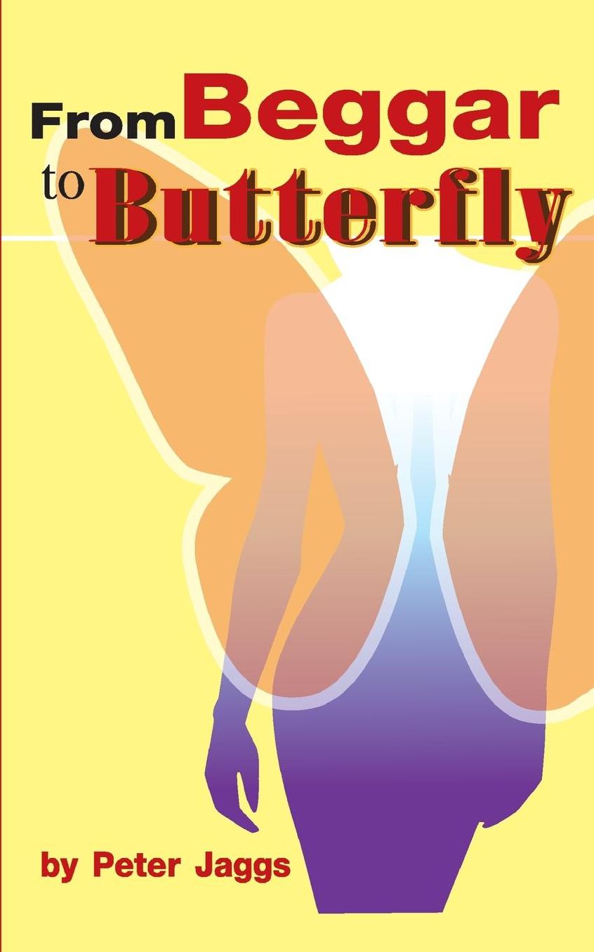 From Beggar to Butterfly