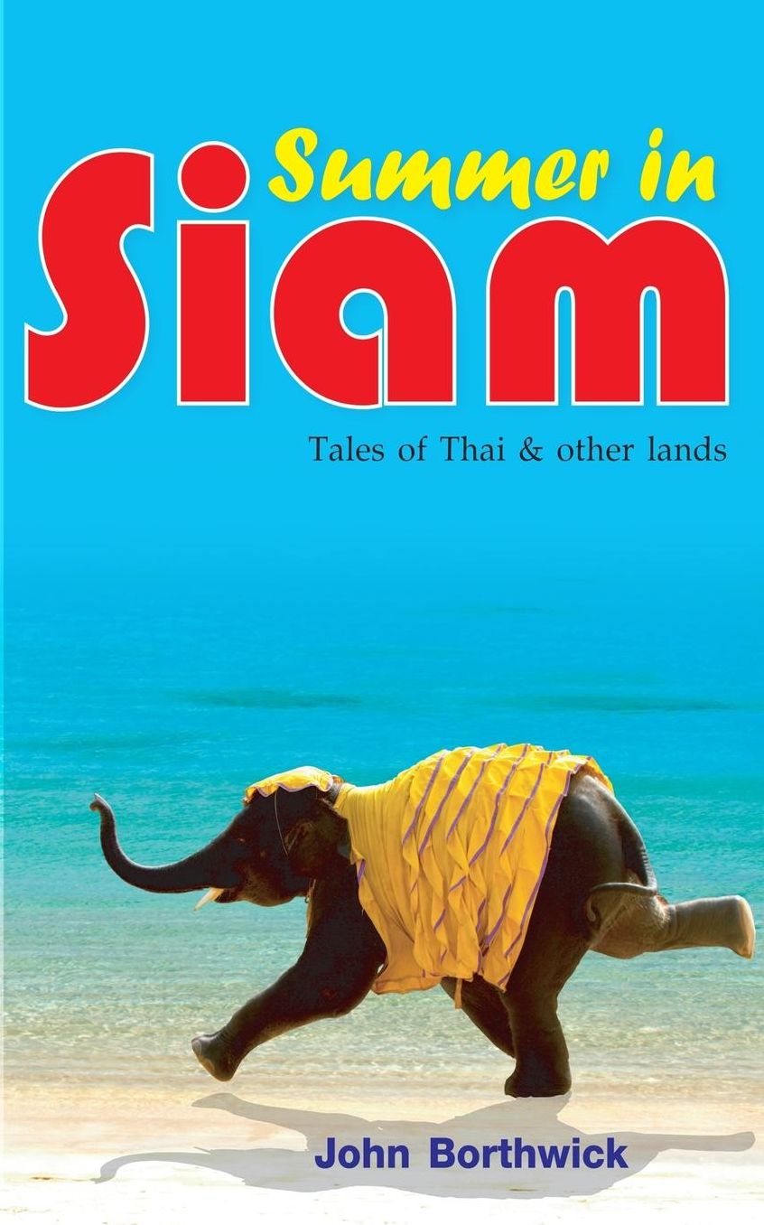 Summer in Siam: Tales of Thai and Other Lands