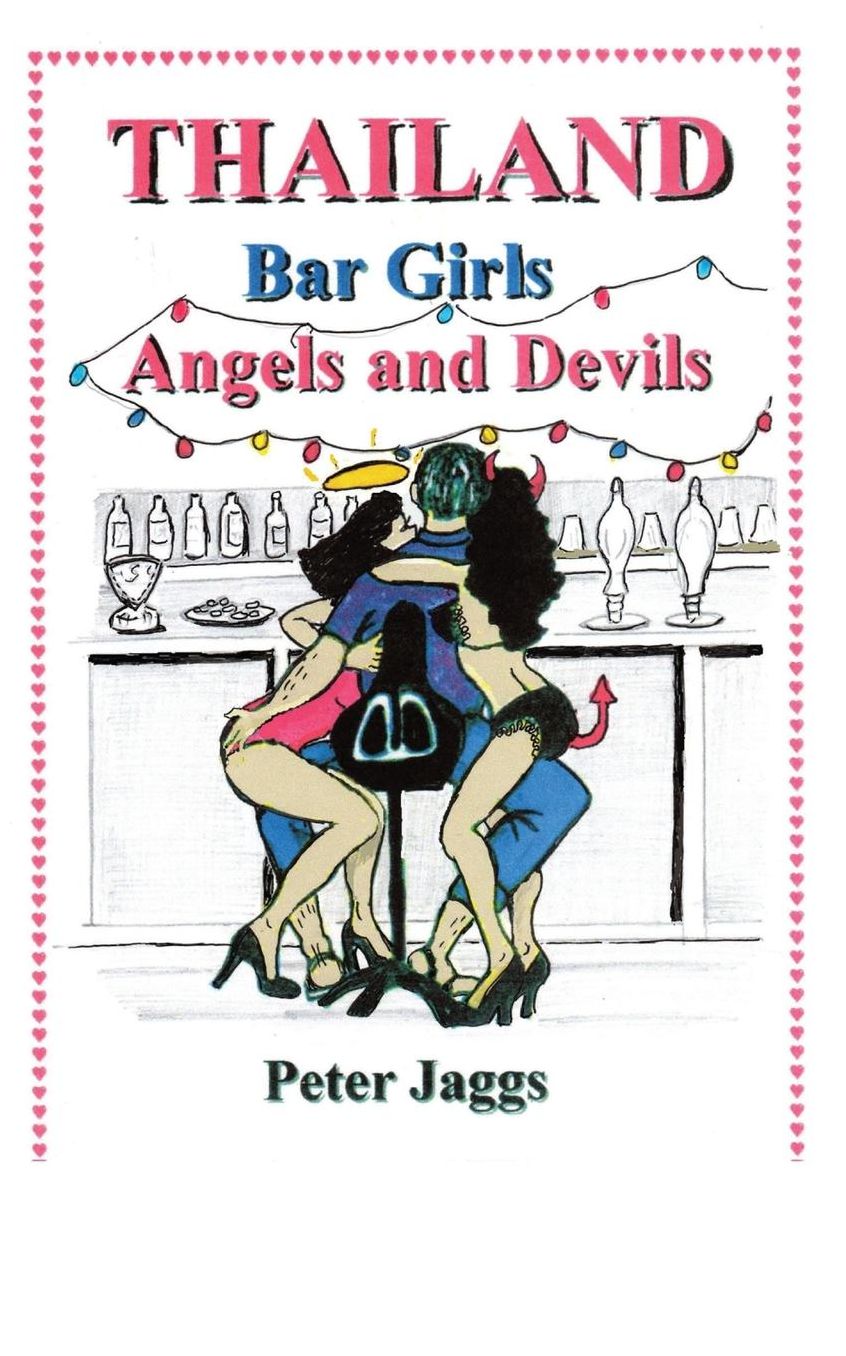 Thailand Bar Girls, Angels and Devils