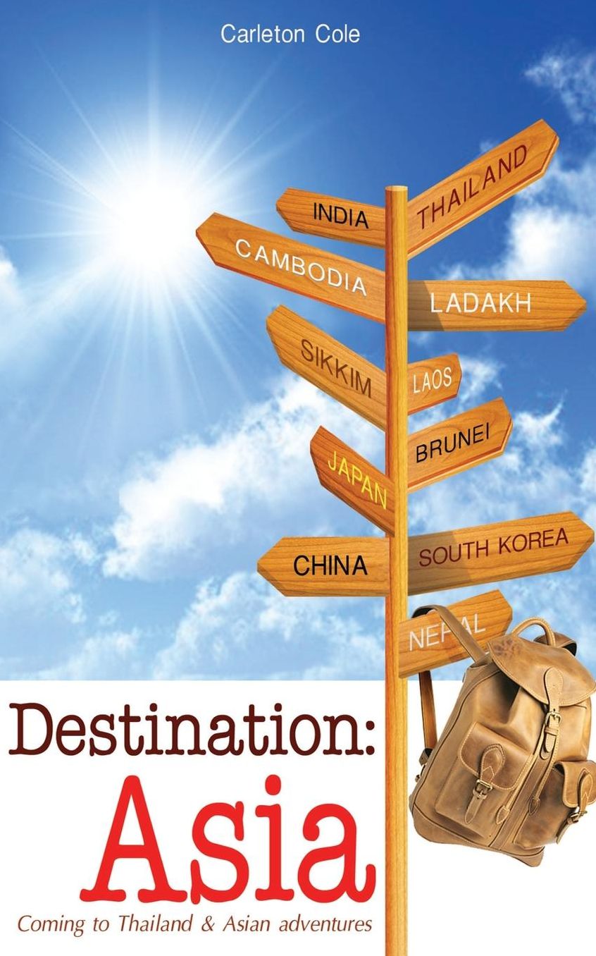 Destination: Asia: Coming to Thailand & Asian adventures